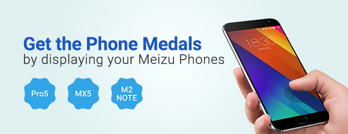 晒机得勋章Get-the-Phone-Medals-by-displaying-your-Meizu-Phones.png