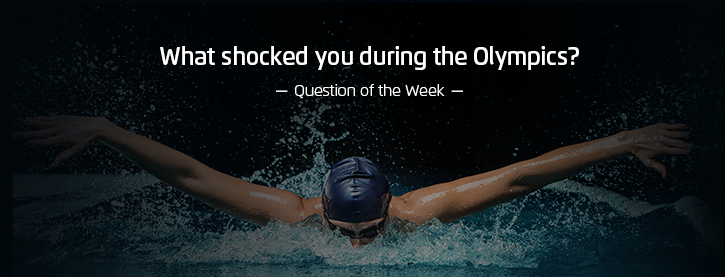 Question of the Week- What shocked you during the Olympics_712_274.png